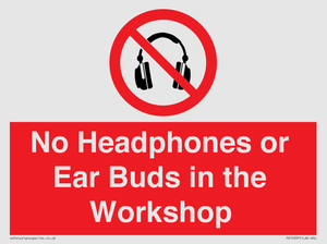 No Headphones or Ear Buds in the Workshop